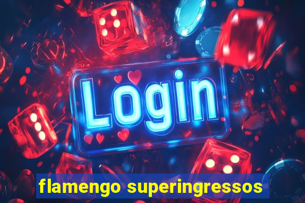 flamengo superingressos